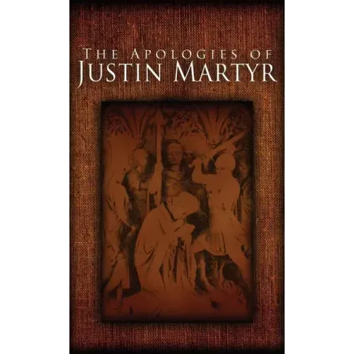 The Apologies of Justin Martyr - Hardcover