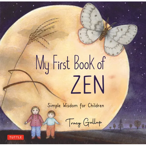My First Book of Zen: Simple Wisdom for Children - Hardcover