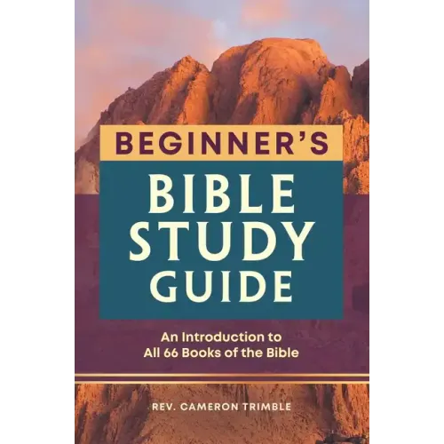 The Beginner's Bible Study Guide: An Introduction to All 66 Books of the Bible - Paperback