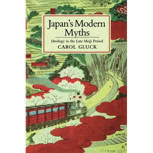 Japan's Modern Myths: Ideology in the Late Meiji Period - Paperback