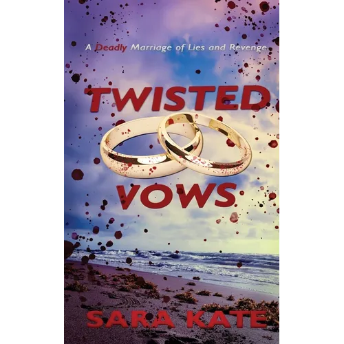 Twisted Vows: A Deadly Marriage of Lies and Revenge. - Paperback