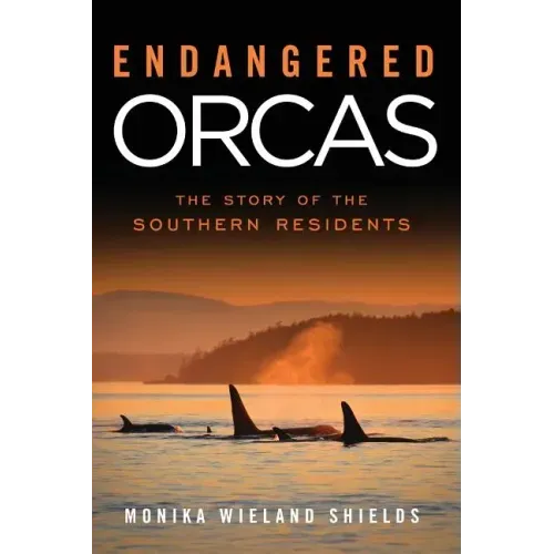 Endangered Orcas: The Story of the Southern Residents - Paperback
