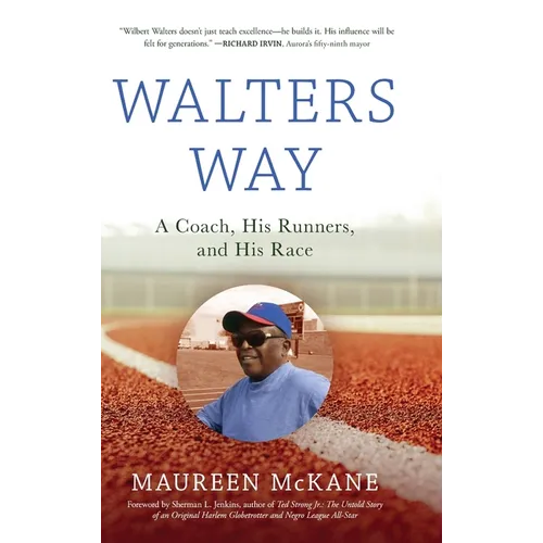 Walters Way: A Coach, His Runners, and His Race - Hardcover