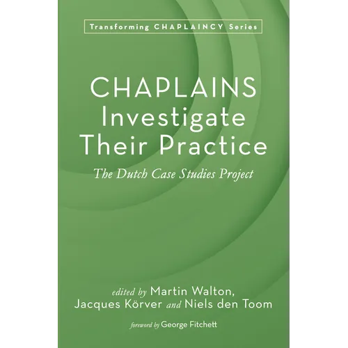 Chaplains Investigate Their Practice: The Dutch Case Studies Project - Paperback