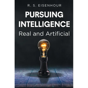 Pursuing Intelligence: Real and Artificial - Paperback