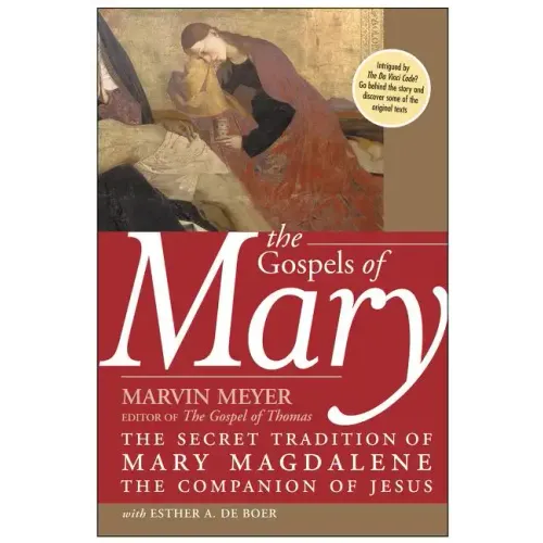 The Gospels of Mary: The Secret Tradition of Mary Magdalene, the Companion of Jesus - Paperback