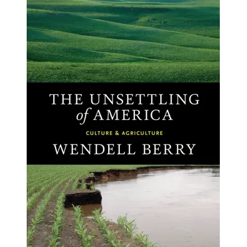The Unsettling of America: Culture & Agriculture - Paperback
