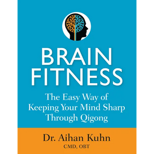 Brain Fitness: The Easy Way of Keeping Your Mind Sharp Through Qigong - Hardcover