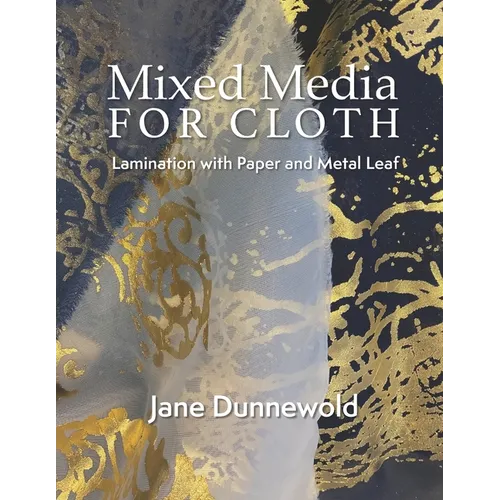 Mixed Media for Cloth: Lamination with Paper and Metal Leaf - Paperback