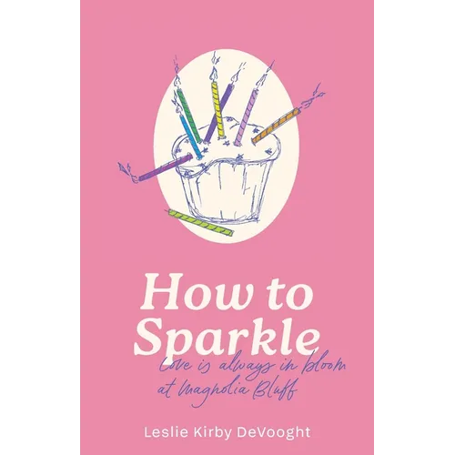 How to Sparkle!: sweet, southern, romance - Paperback
