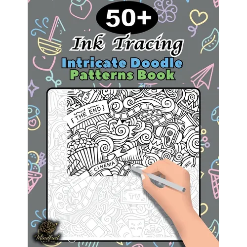 Ink Tracing Doodle Book for Adults: 50+ Intricate Doodle Patterns to Trace Mindfully, Relax Your Mind, and Release Stress - Paperback