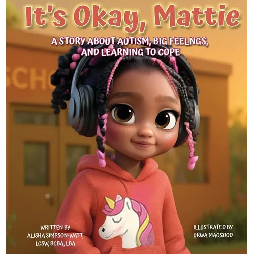 It's Okay, Mattie: A Story About Autism, Big Feelings, and Learning to Cope - Hardcover