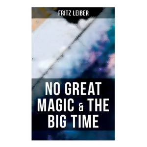 No Great Magic & The Big Time - Paperback
