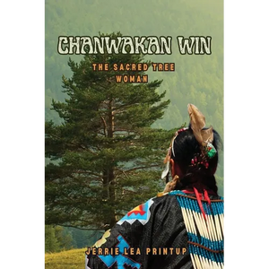 Chanwakan Win: The Sacred Tree Woman - Paperback