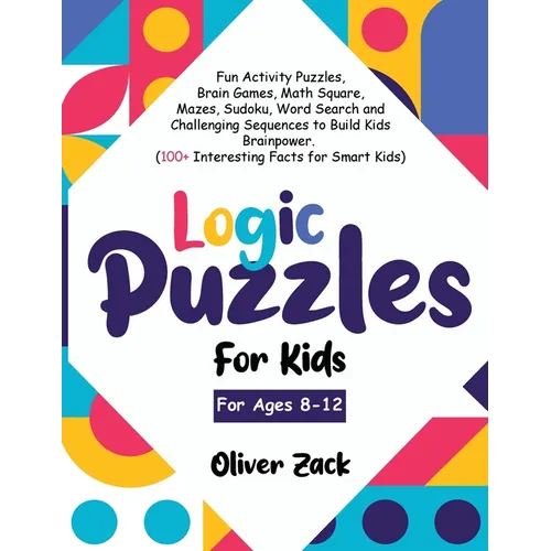 Logic Puzzles For Kids For Ages 8-12 - Paperback