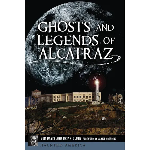 Ghosts and Legends of Alcatraz - Paperback