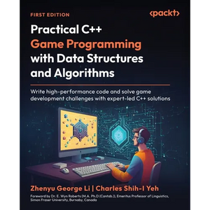 Practical C++ Game Programming with Data Structures and Algorithms: Write high-performance code and solve game development challenges with expert-led - Paperback