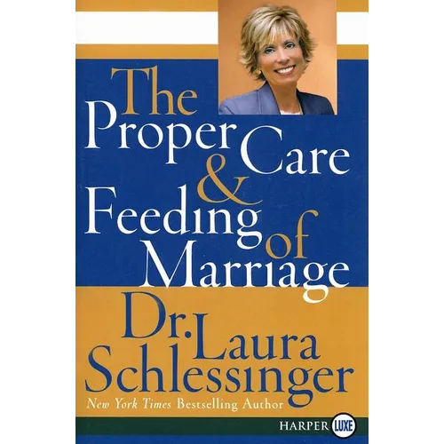 The Proper Care and Feeding of Marriage - Paperback