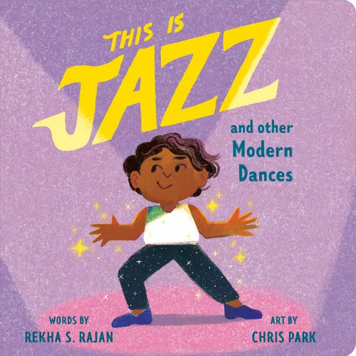 This Is Jazz: And Other Modern Dances - Board Book