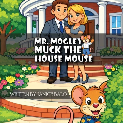 Mr. Mogley Muck: The House Mouse - Paperback