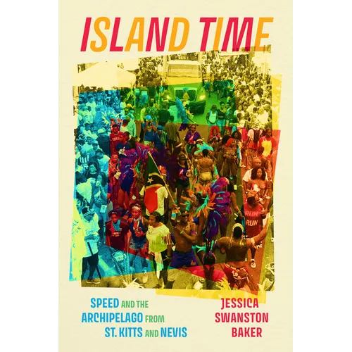 Island Time: Speed and the Archipelago from St. Kitts and Nevis - Paperback