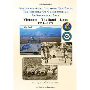 -Seabee Book- Southeast Asia: Building The Bases The History Of Construction In Southeast Asia: Vietnam Construction - Paperback
