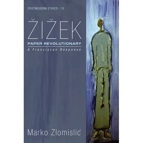 Zizek: Paper Revolutionary: A Franciscan Response - Hardcover