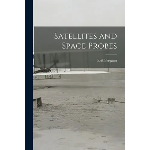 Satellites and Space Probes - Paperback