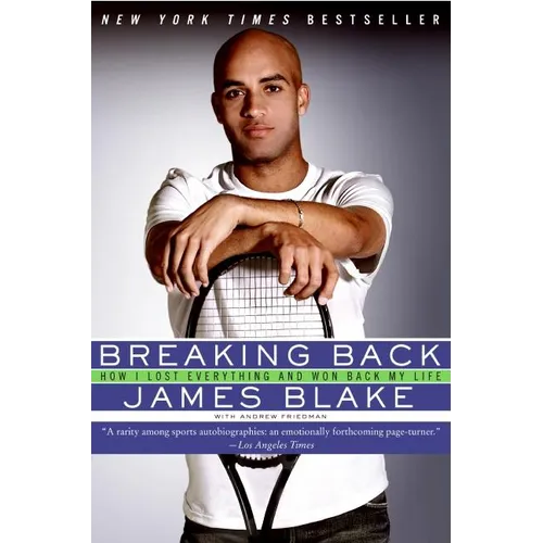 Breaking Back: How I Lost Everything and Won Back My Life - Paperback