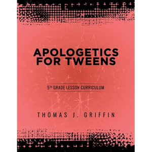 Apologetics for Tweens: 5th Grade - Paperback