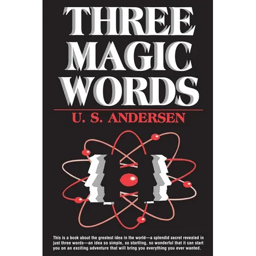 Three Magic Words: The Key to Power, Peace and Plenty - Paperback