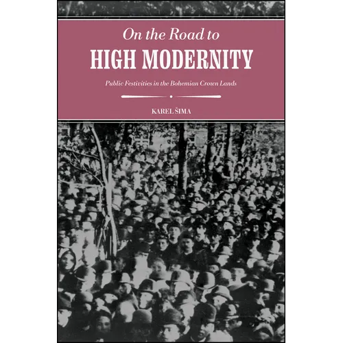 On the Road to High Modernity: Public Festivities in the Bohemian Crown Lands - Paperback