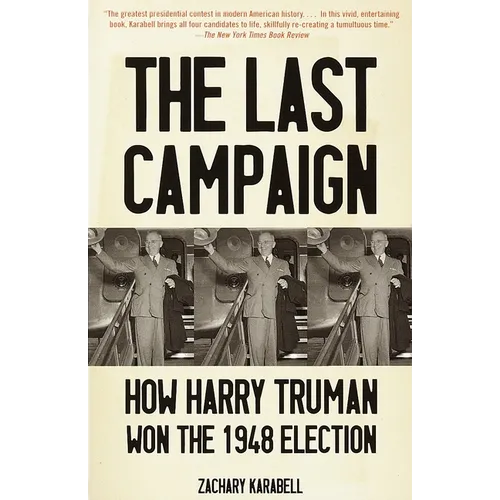 The Last Campaign: How Harry Truman Won the 1948 Election - Paperback