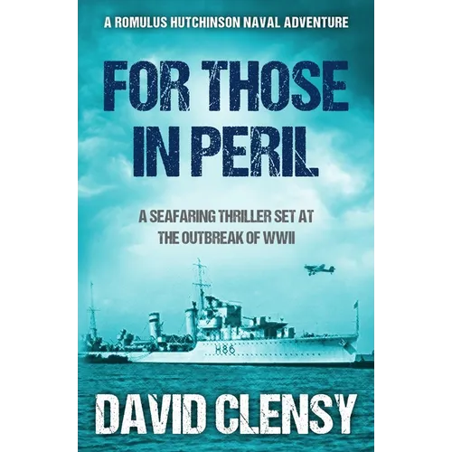 For Those In Peril: A seafaring thriller set at the outbreak of WWII - Paperback