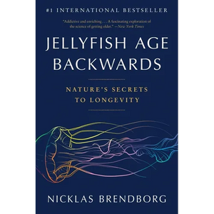 Jellyfish Age Backwards: Nature's Secrets to Longevity - Paperback