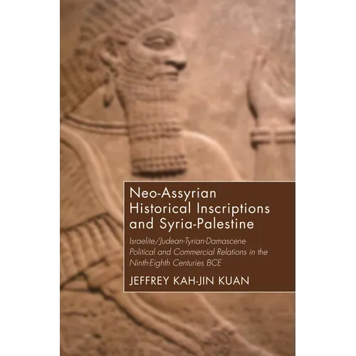 Neo-Assyrian Historical Inscriptions and Syria-Palestine - Paperback