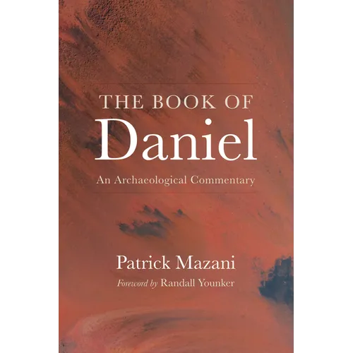 The Book of Daniel: An Archaeological Commentary - Hardcover