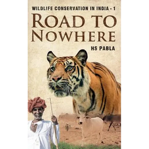 Road to Nowhere: Wildlife Conservation in India-1 - Paperback