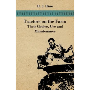 Tractors On The Farm - Their Choice, Use And Maintenance - Paperback