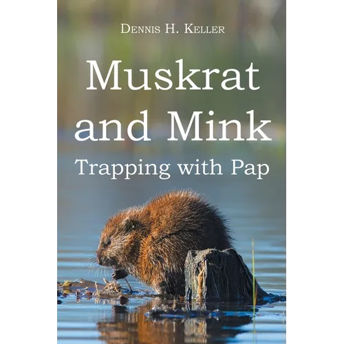 Muskrat and Mink: Trapping with Pap - Paperback