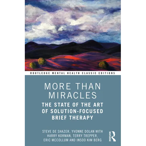 More Than Miracles: The State of the Art of Solution-Focused Brief Therapy - Paperback