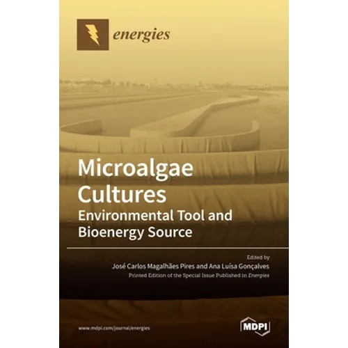 Microalgae Cultures: Environmental Tool and Bioenergy Source - Hardcover