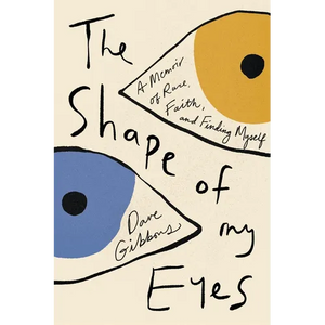 The Shape of My Eyes: A Memoir of Race, Faith, and Finding Myself - Hardcover