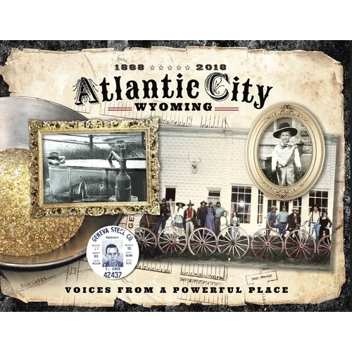 Atlantic City Wyoming, Voices from a Powerful Place - Paperback