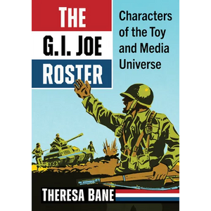 The G.I. Joe Roster: Characters of the Toy and Media Universe - Paperback