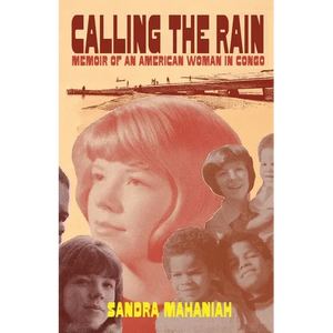 Calling the Rain: A Memoir of an American Woman in Congo - Paperback