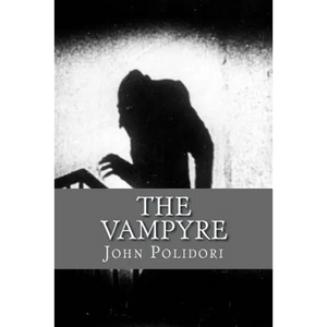 The Vampire: (originally printed as 'The Vampyre' - Paperback