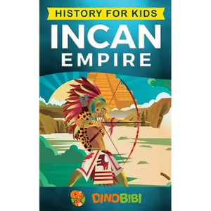History for kids: Incan Empire: History of the Incan Empire and Civilization (Ancient Civilization) - Paperback