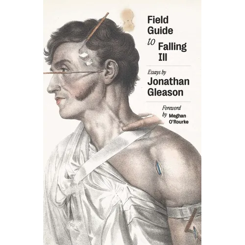 Field Guide to Falling Ill: Essays - Hardcover