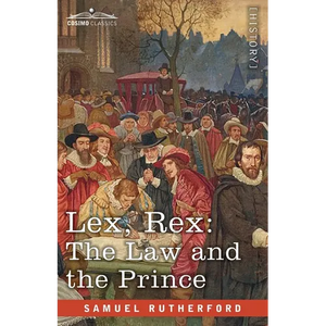 Lex, Rex: The Law and the Prince with De Jure Regni Apud Scotos - Paperback